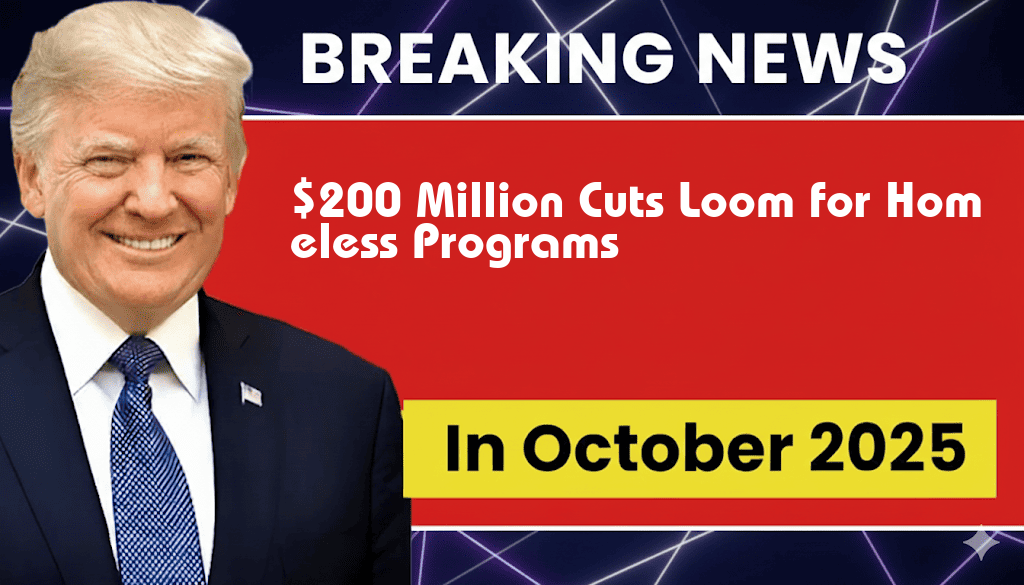 $200 Million at Risk of Being Cut from Homeless Programs by 2026