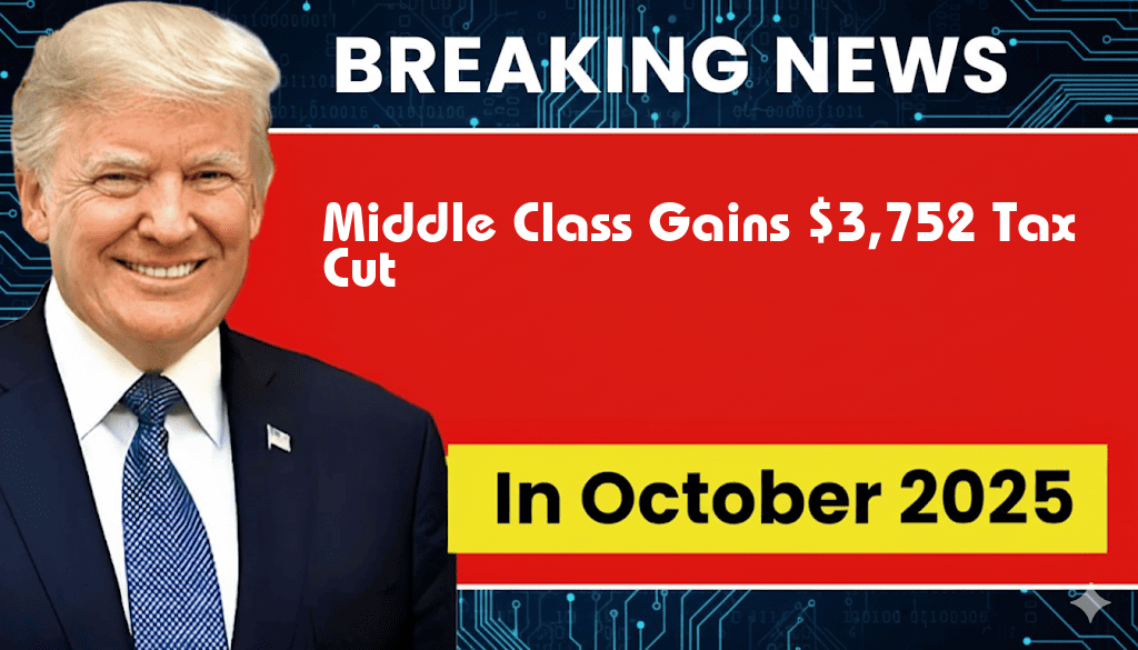 Middle Class Set to Benefit from $3,752 Tax Cut Nationwide Under New Legislation