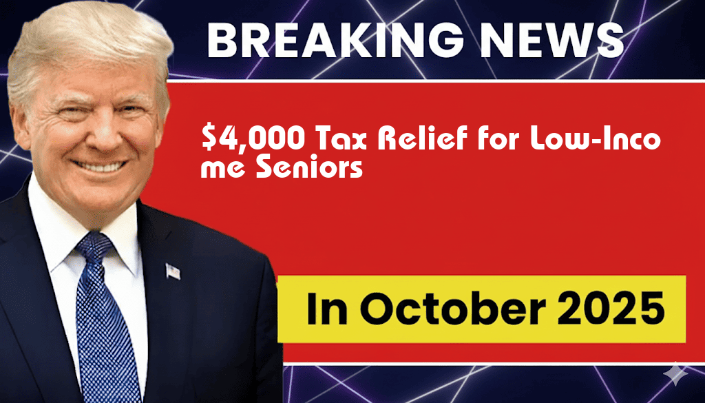 New 2025 Deduction Offers Additional $4,000 Tax Relief for Low-Income Individuals and Seniors